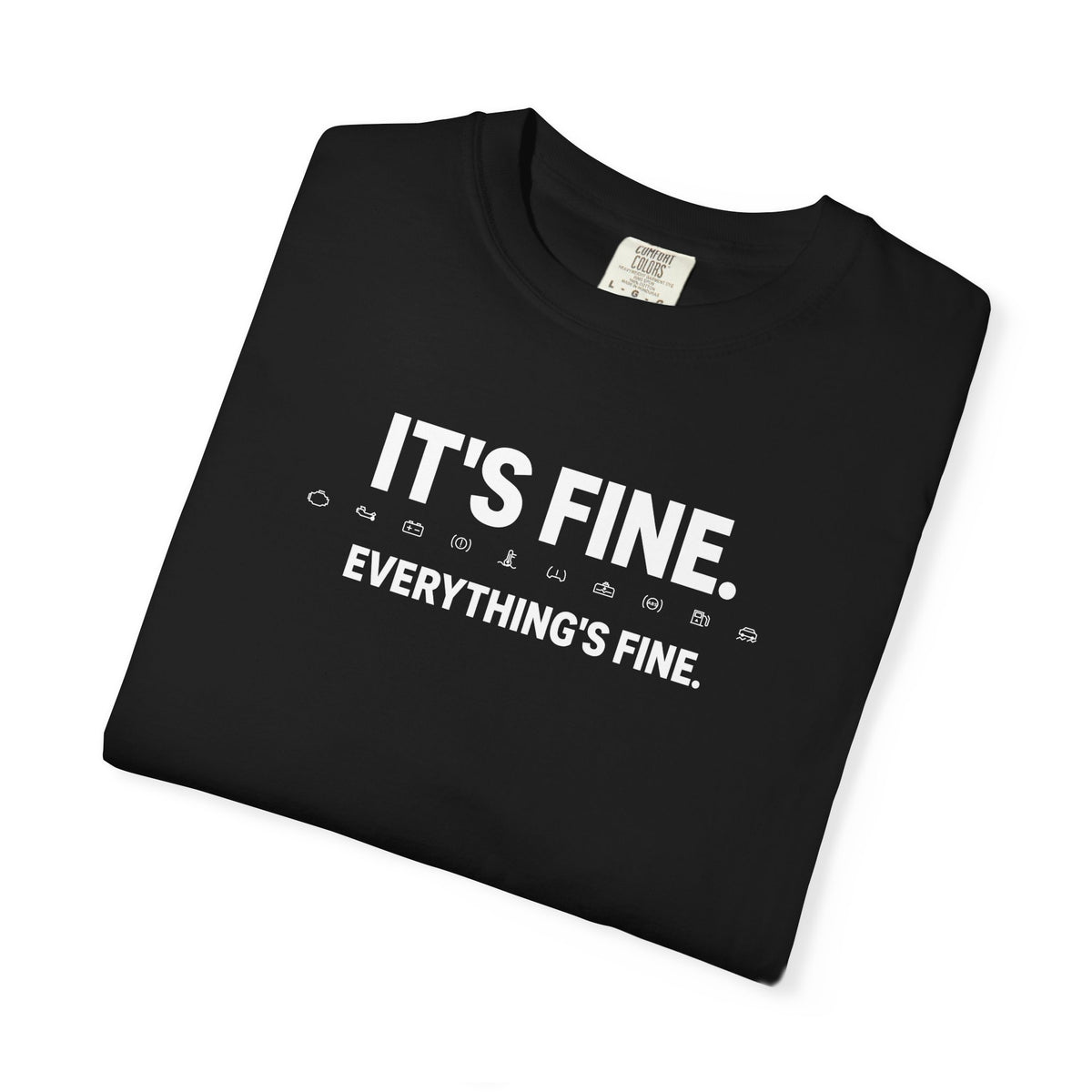 Black crewneck T-shirt with 'IT'S FINE.' and 'Everything's Fine' graphic print.