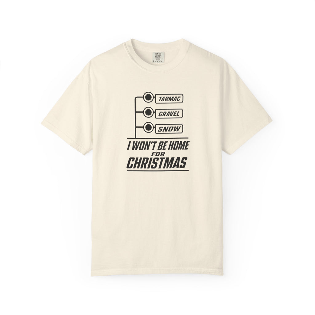 Ivory crew-neck T-shirt with TARMAC, GRAVEL, SNOW graphic and “I WON’T BE HOME FOR CHRISTMAS”.
