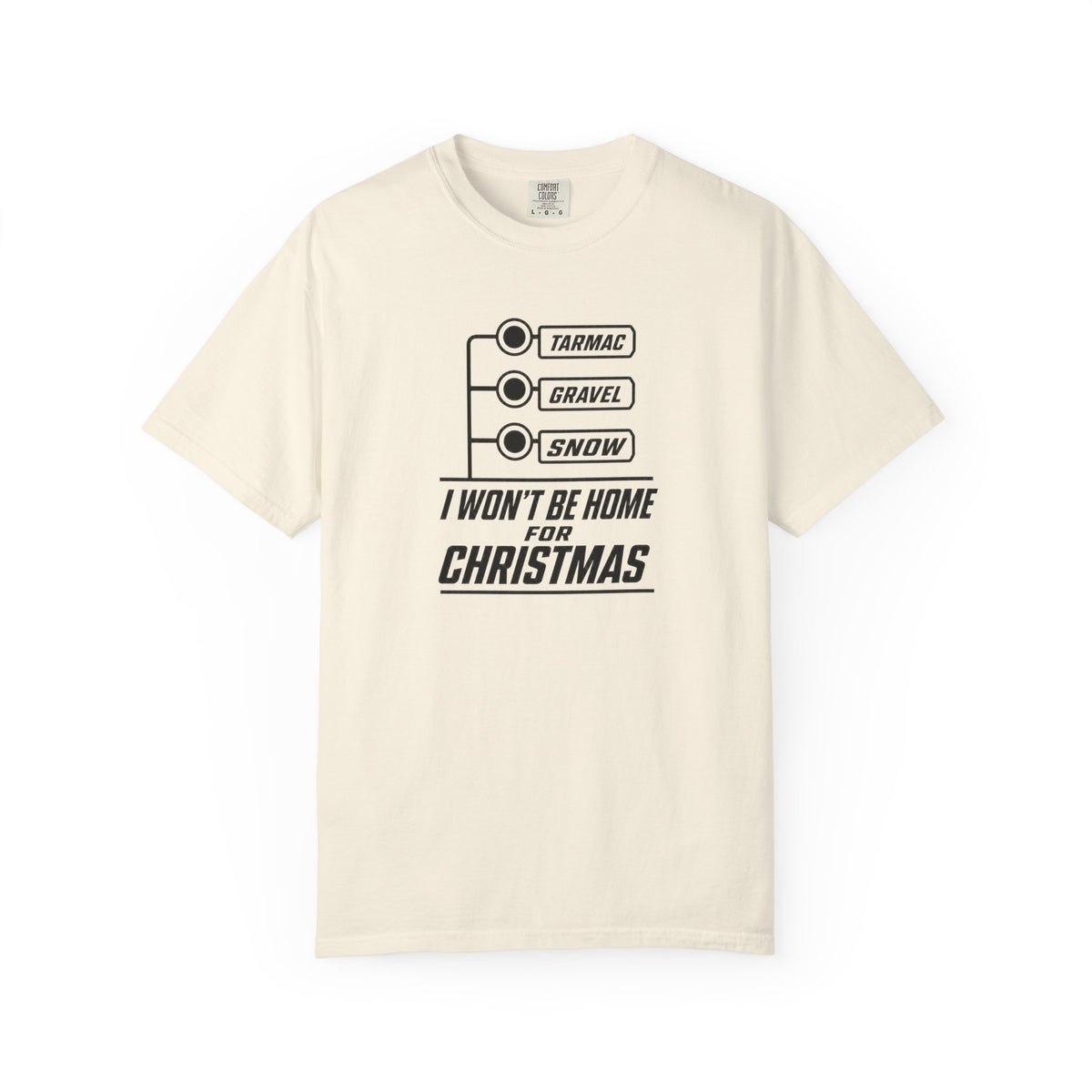 Ivory crew-neck T-shirt with TARMAC, GRAVEL, SNOW graphic and “I WON’T BE HOME FOR CHRISTMAS”.