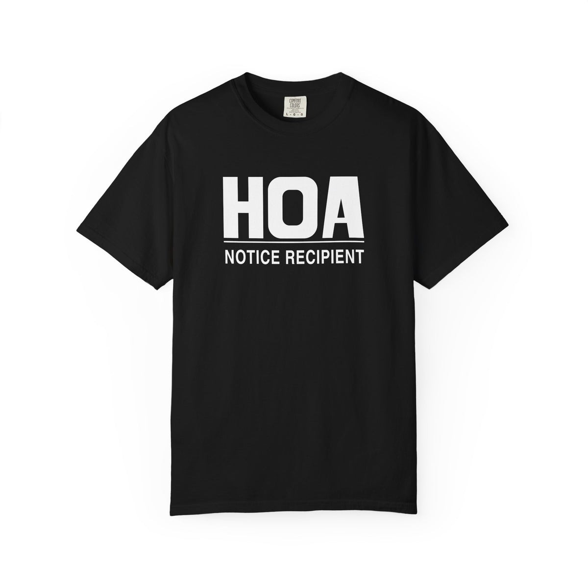 Black HOA Notice Recipient T-shirt with white "HOA" and "NOTICE RECIPIENT" text print