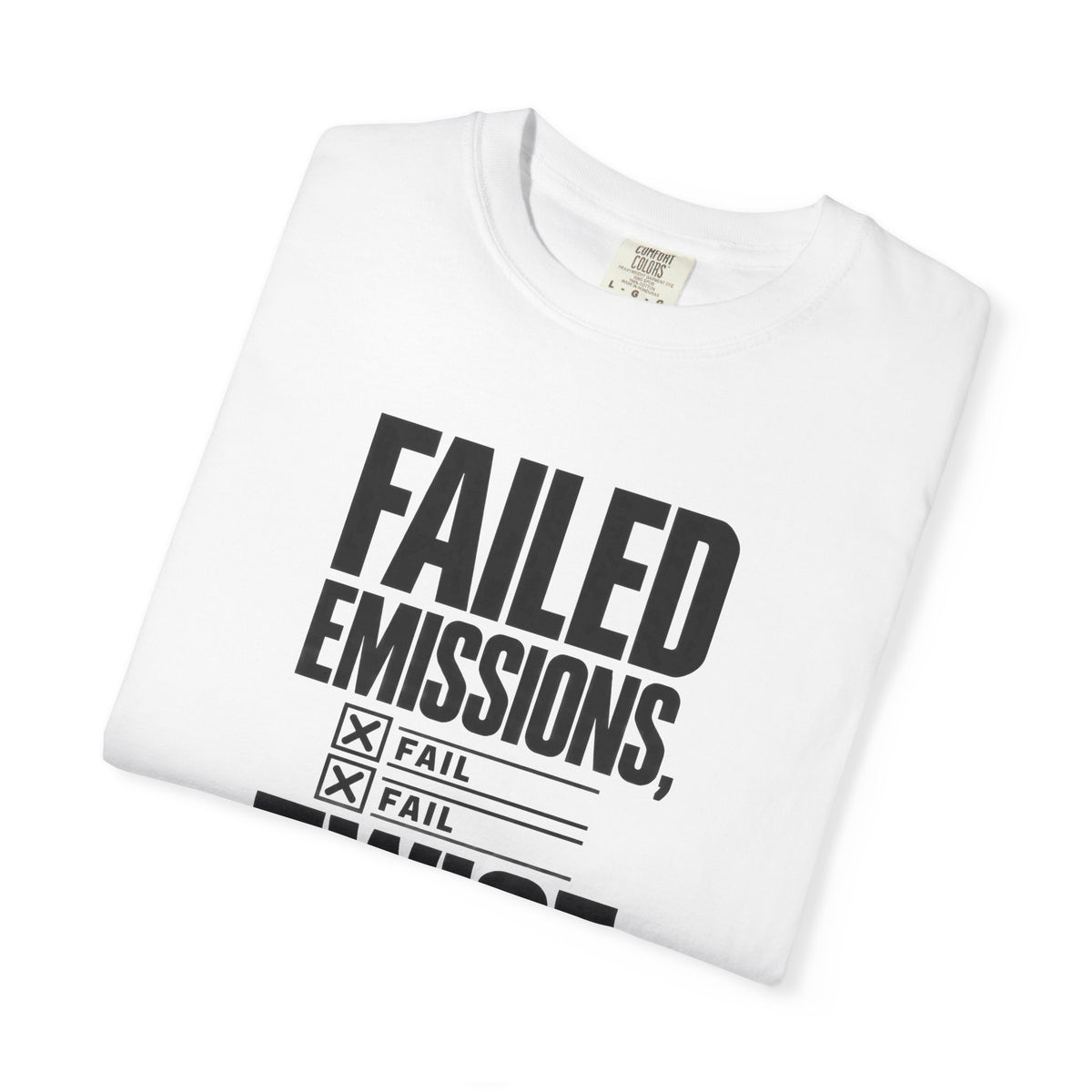 White crewneck T-shirt with bold black "FAILED EMISSIONS, TWICE" logo graphic