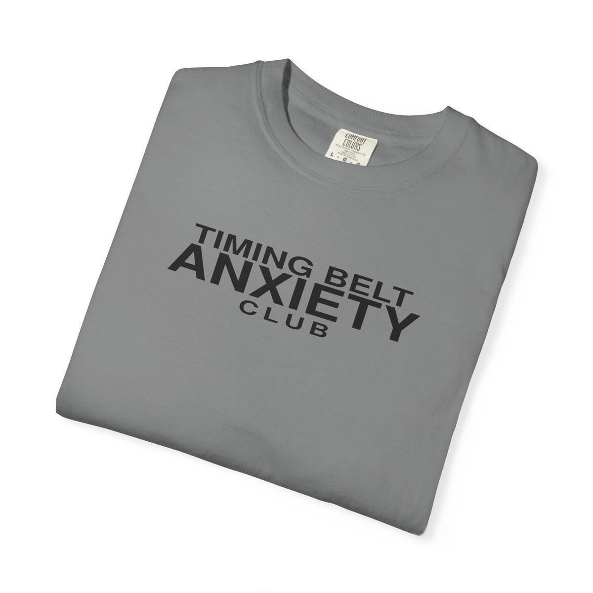 Grey T-shirt with 'Timing Belt Anxiety Club' text graphic