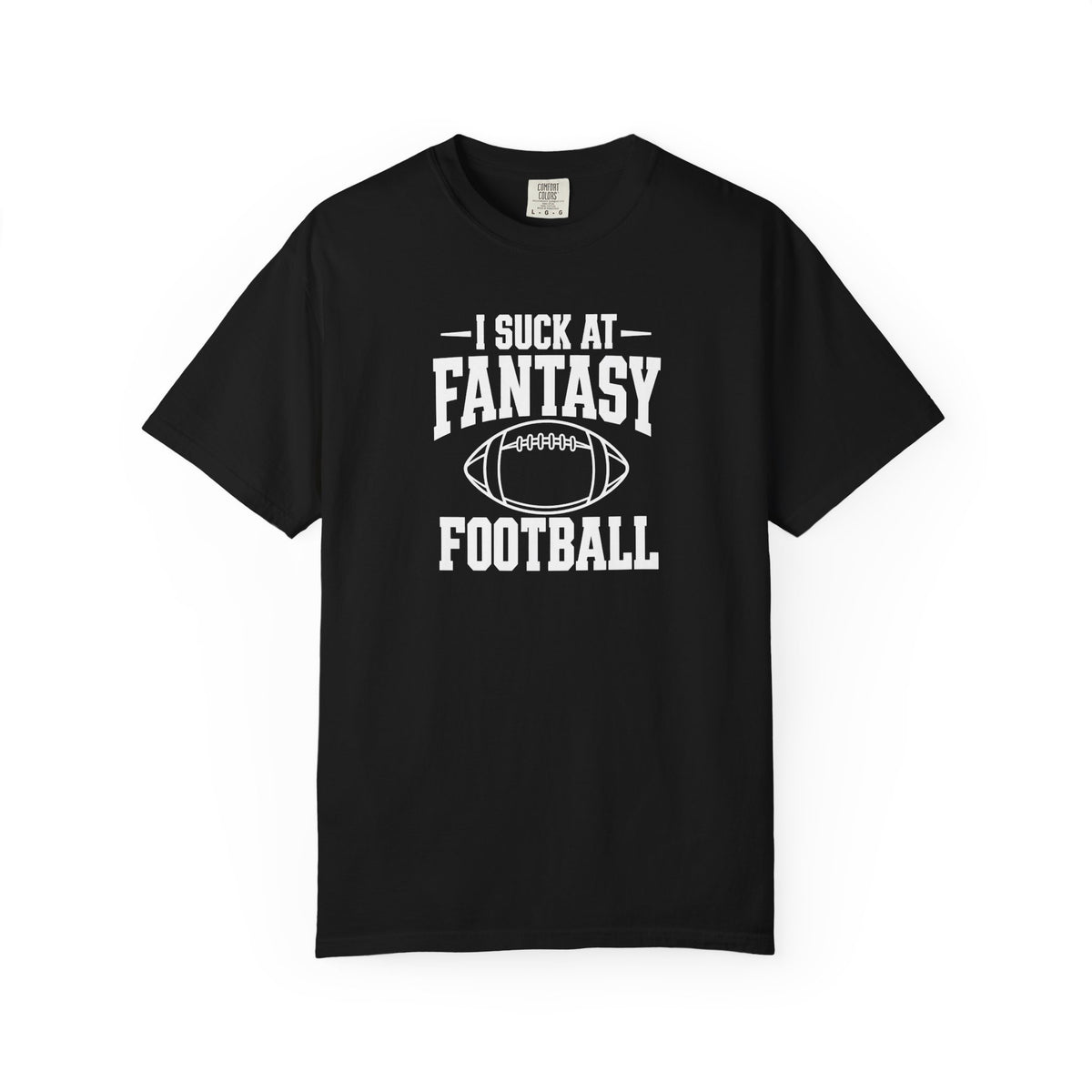 Black T-shirt with 'I Suck at Fantasy Football' graphic on front.