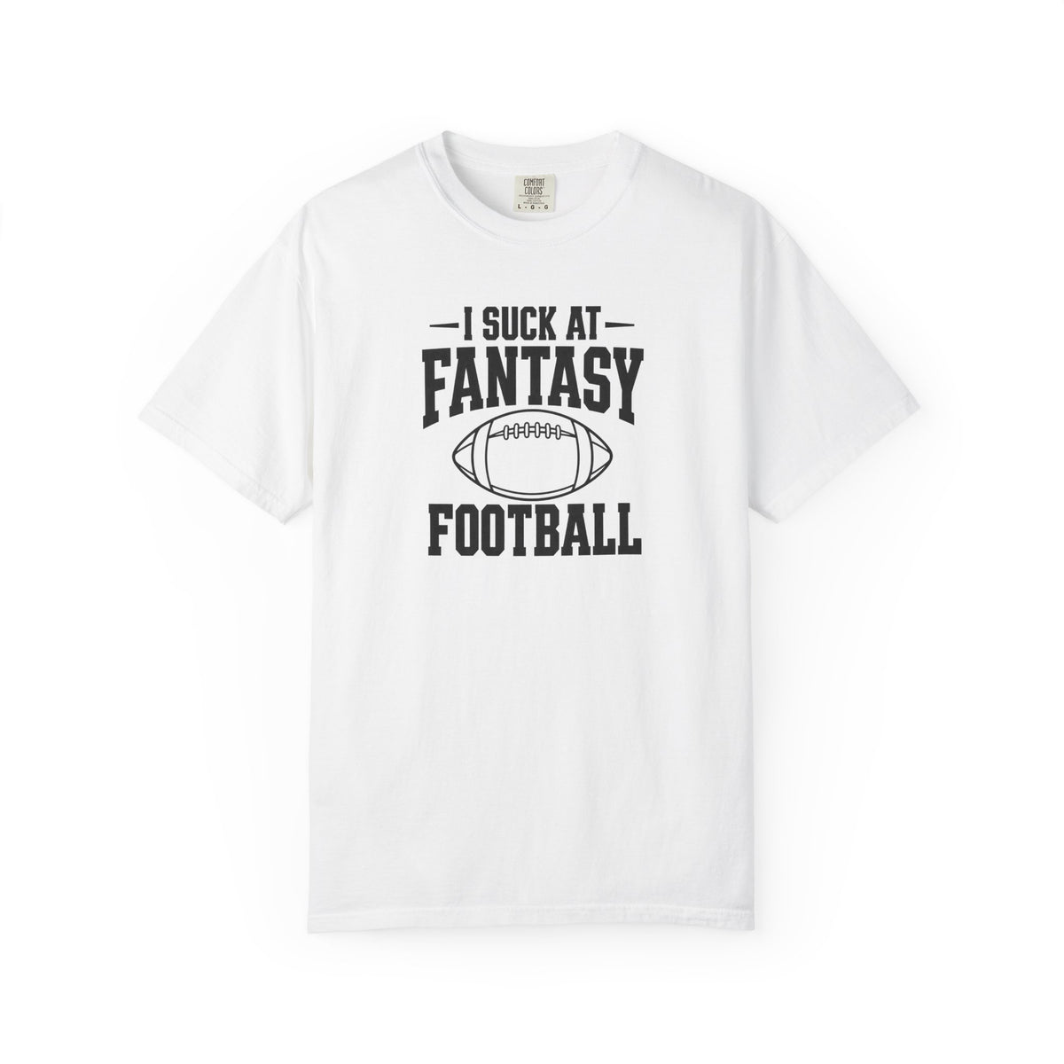 White T-shirt with 'I Suck at Fantasy Football' graphic on front.