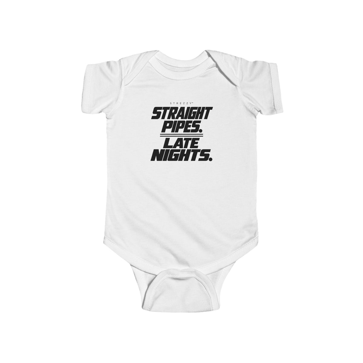 White baby bodysuit with black 'Straight Pipes. Late Nights.' print on front.
