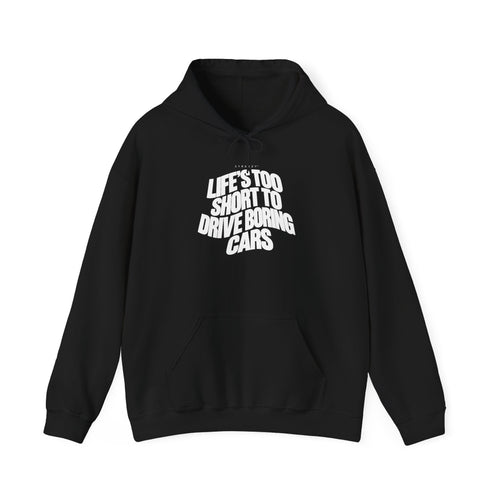 Black pullover hoodie with 'Life's too short to drive boring cars' chest graphic.