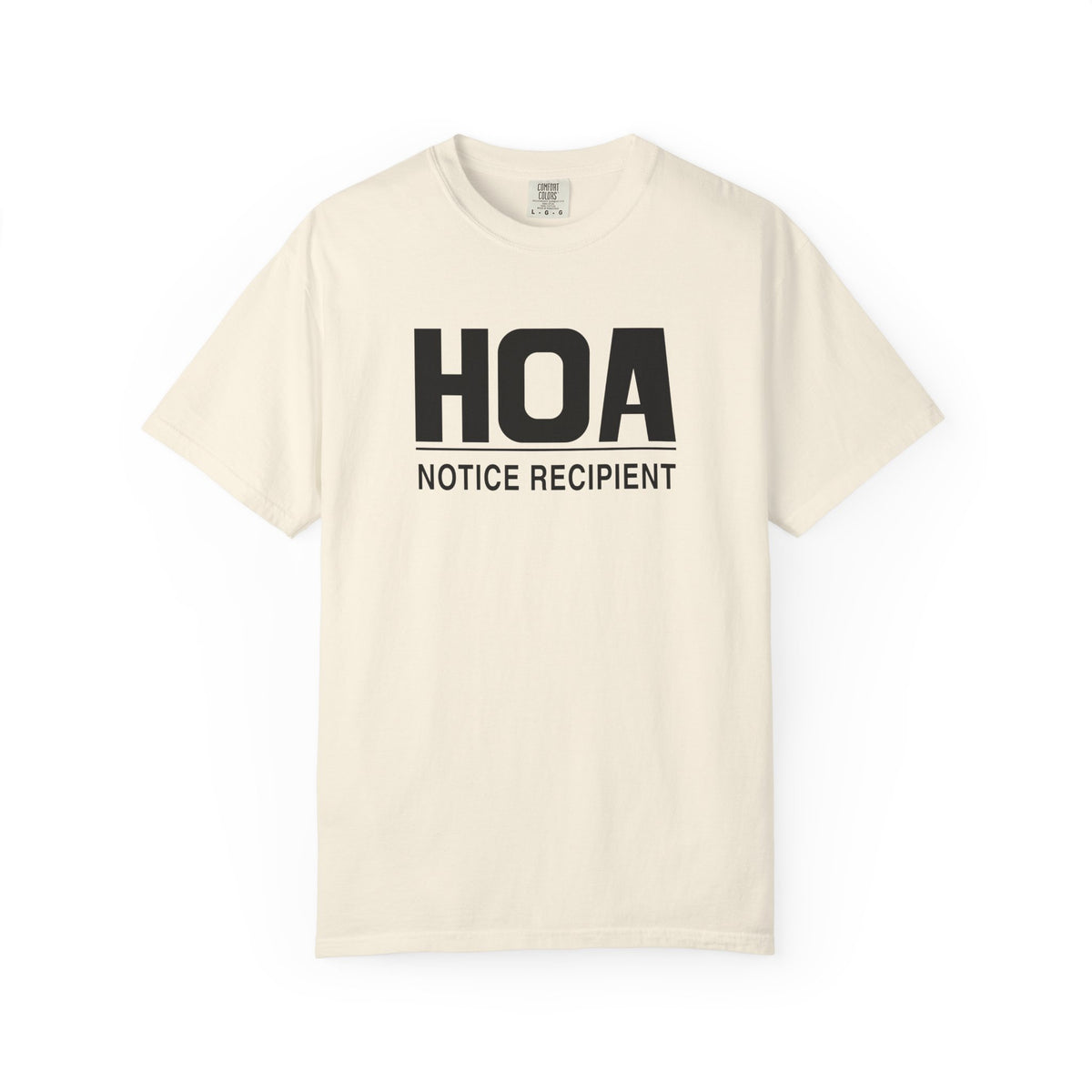 Cream HOA Notice Recipient T-shirt with bold dark "HOA" and "NOTICE RECIPIENT" print