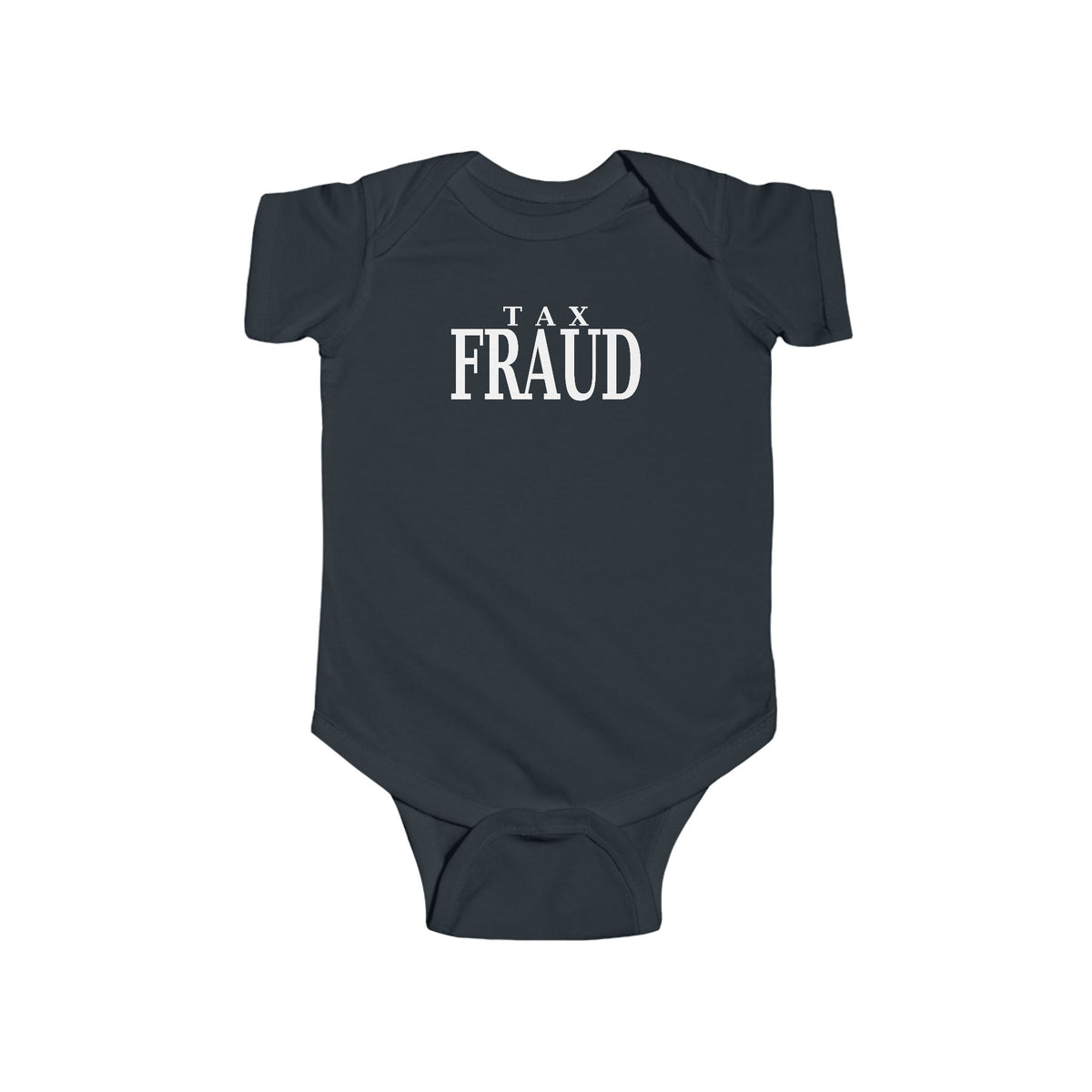 Black baby bodysuit with short sleeves and centered “TAX FRAUD” graphic text
