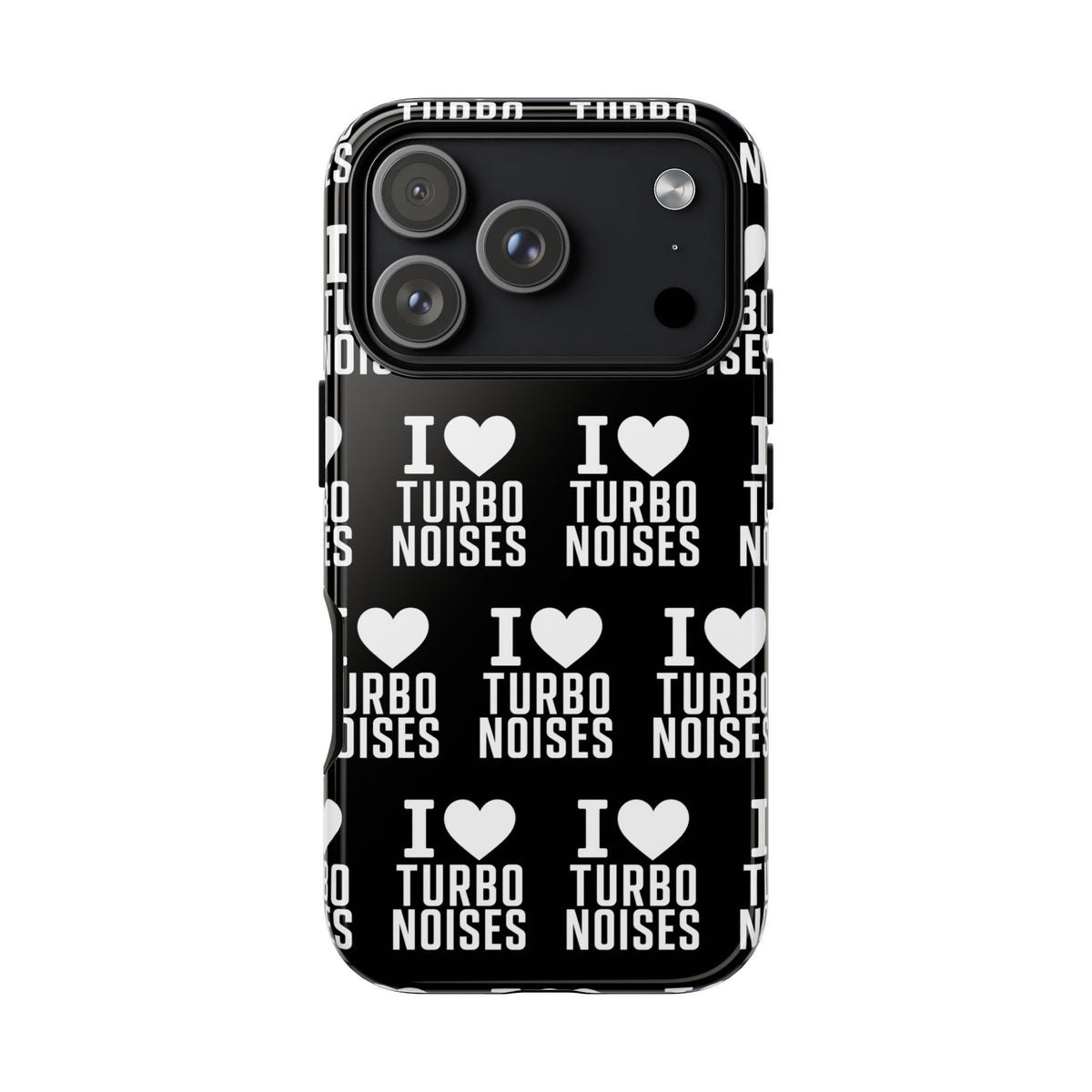 Glossy black phone case with white "I love turbo noises" text and heart pattern
