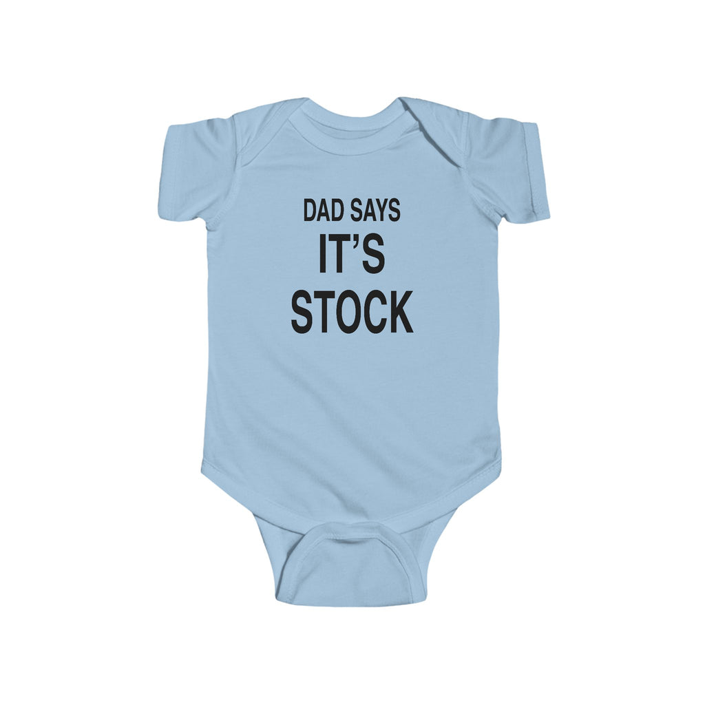 Light blue baby bodysuit, 'DAD SAYS IT'S STOCK' text print