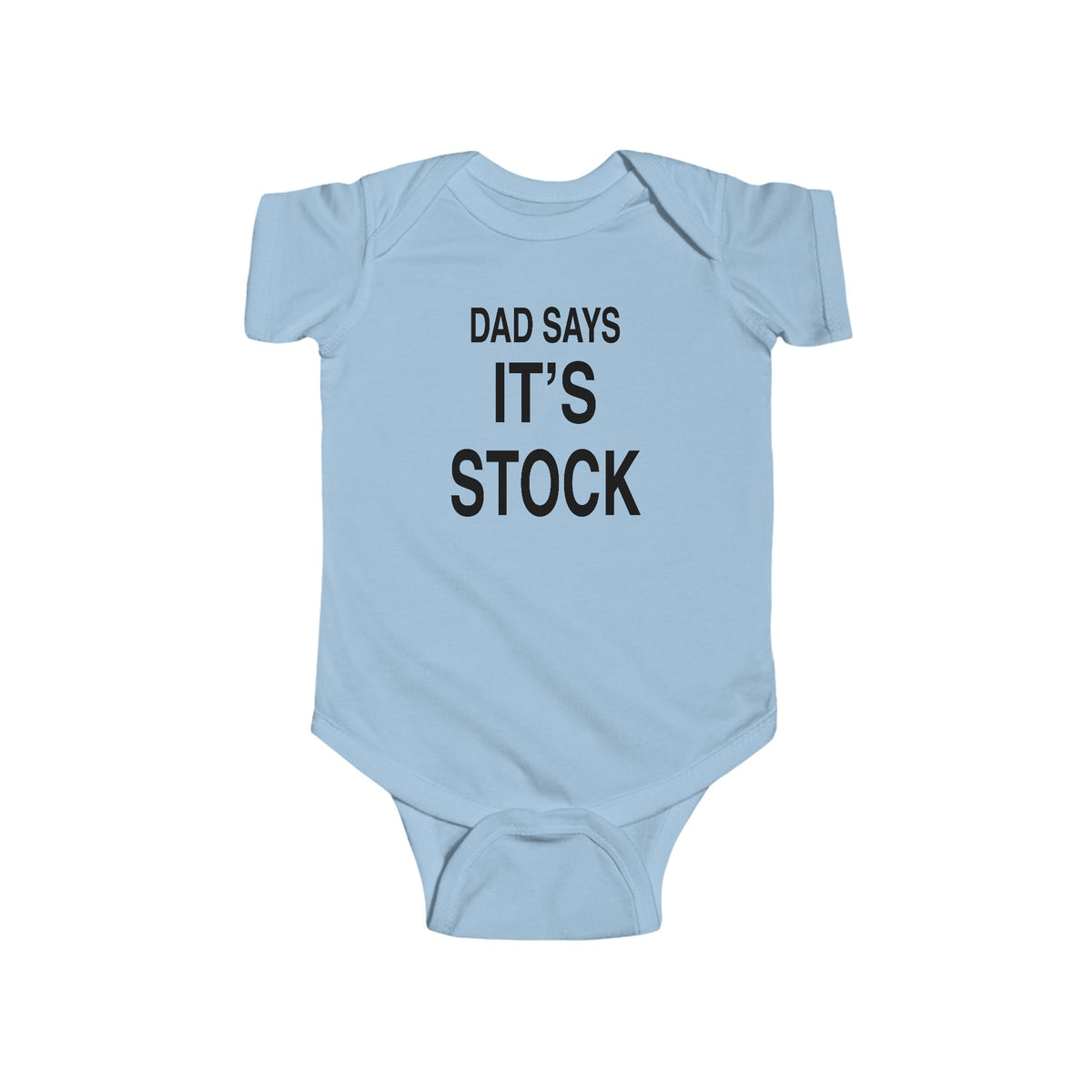 Light blue baby bodysuit, 'DAD SAYS IT'S STOCK' text print