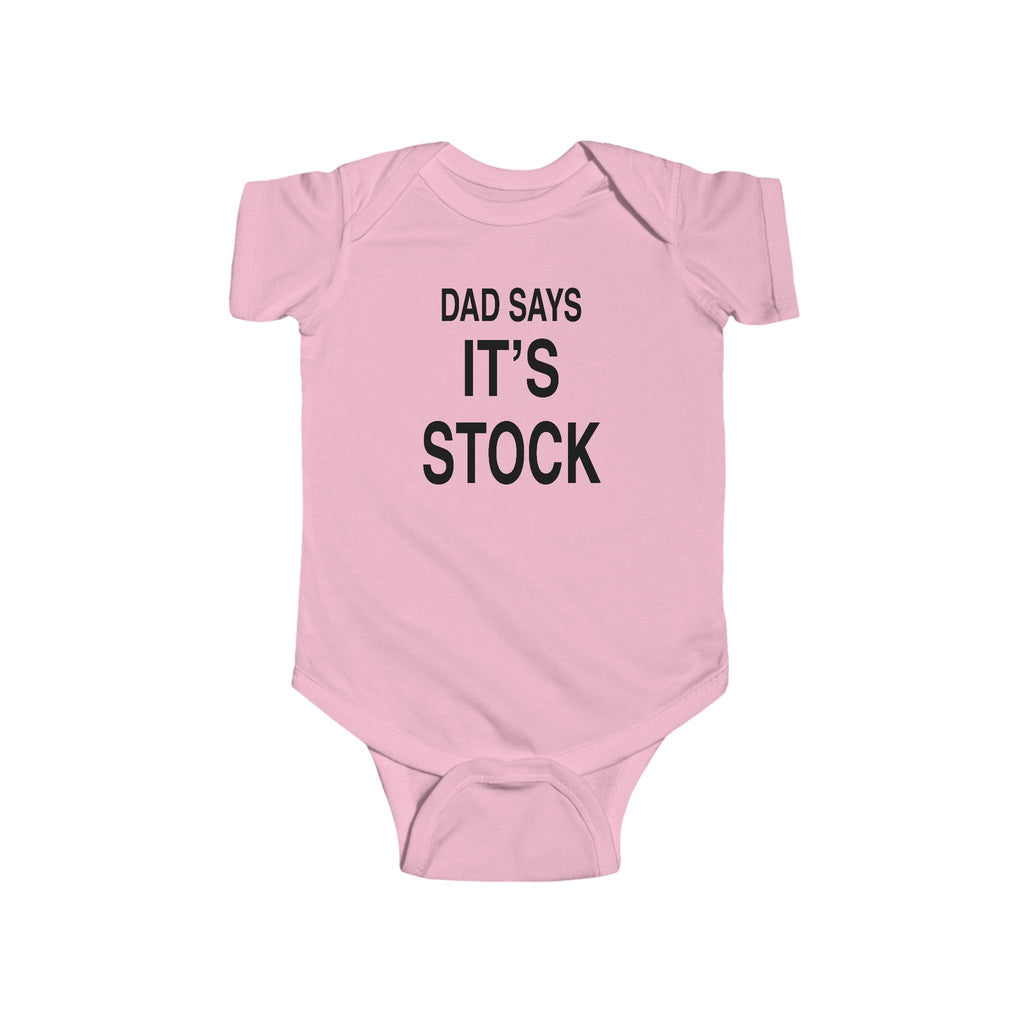 Pink baby bodysuit, 'DAD SAYS IT'S STOCK' text print