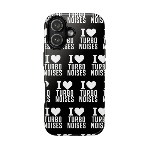 Glossy black phone case with white "I ♥ turbo noises" typography and heart icons