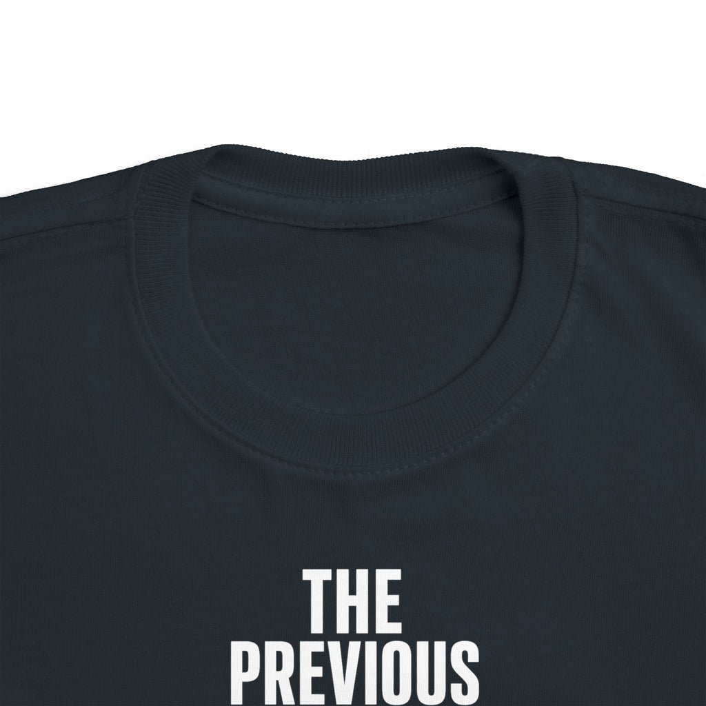 Toddler short-sleeve T-shirt, black, "THE PREVIOUS" text graphic
