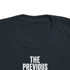 Toddler short-sleeve T-shirt, black, "THE PREVIOUS" text graphic