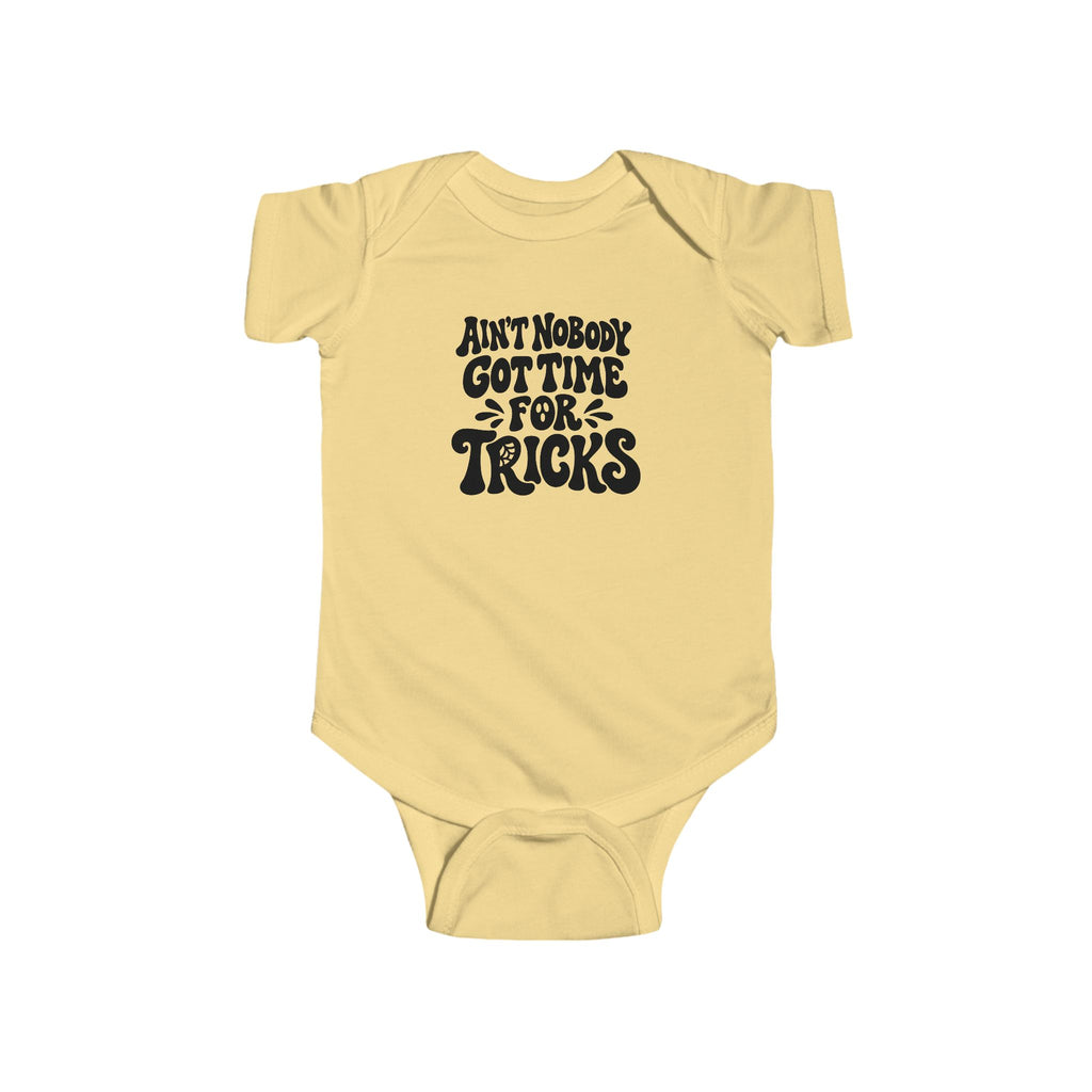 Butter baby bodysuit with “Ain’t nobody got time for tricks” Halloween text graphic