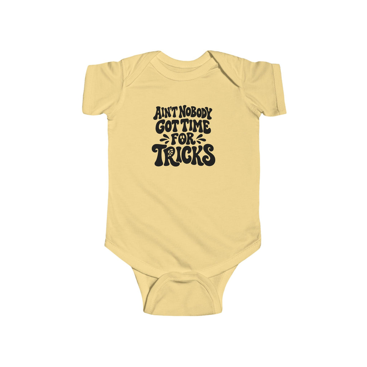 Butter baby bodysuit with “Ain’t nobody got time for tricks” Halloween text graphic