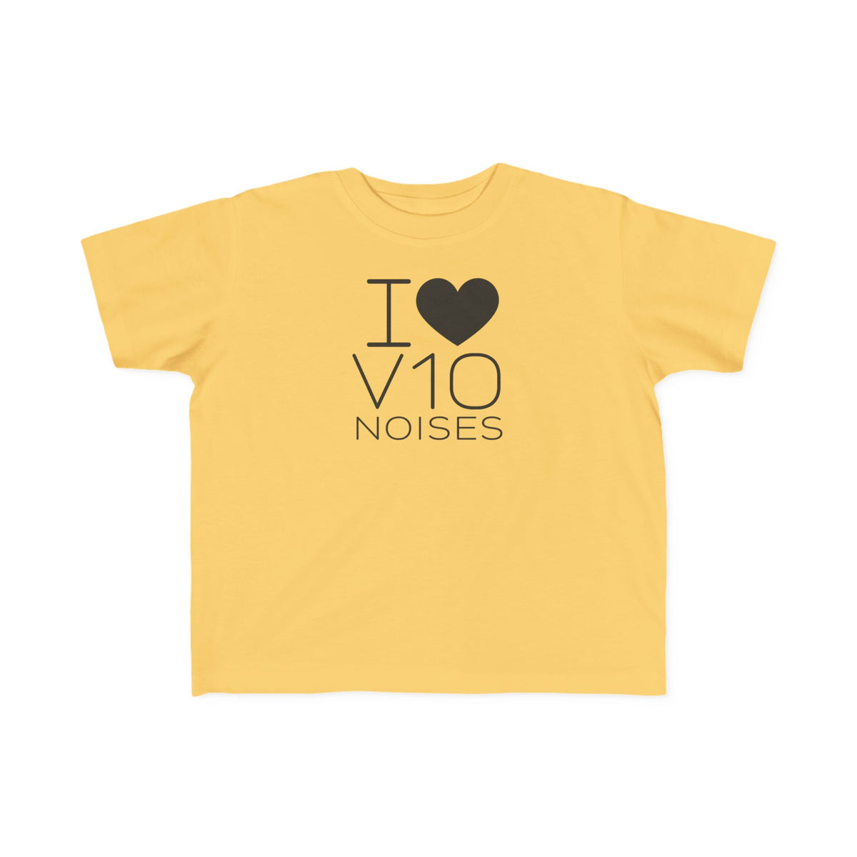 Butter yellow toddler T-shirt with black “I ♥ V10 NOISES” graphic on chest