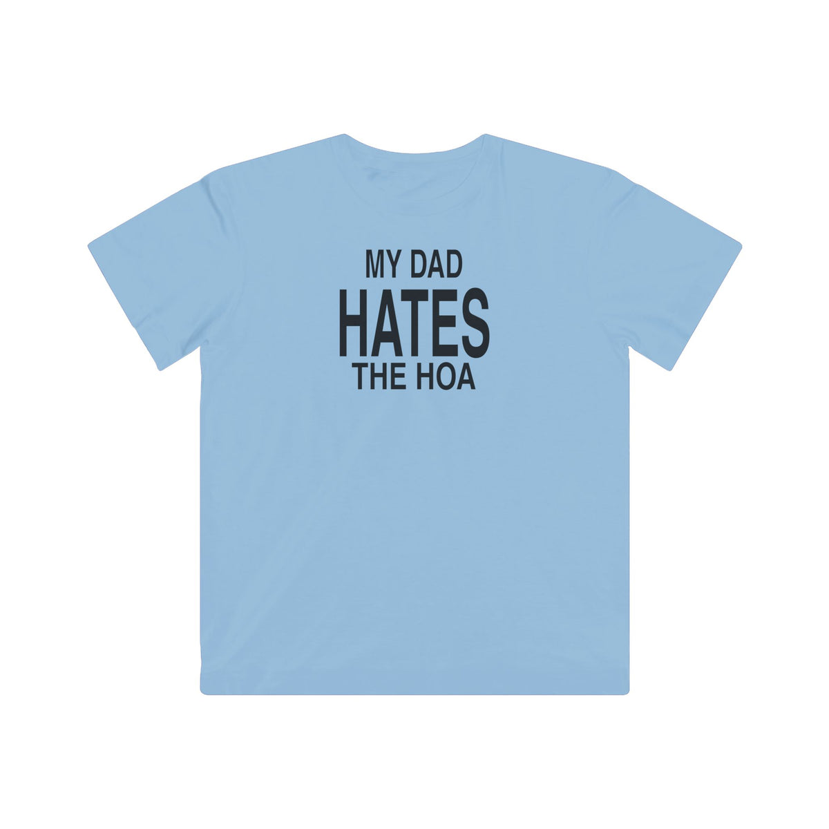 Light blue crewneck graphic T-shirt with “MY DAD HATES THE HOA” front print