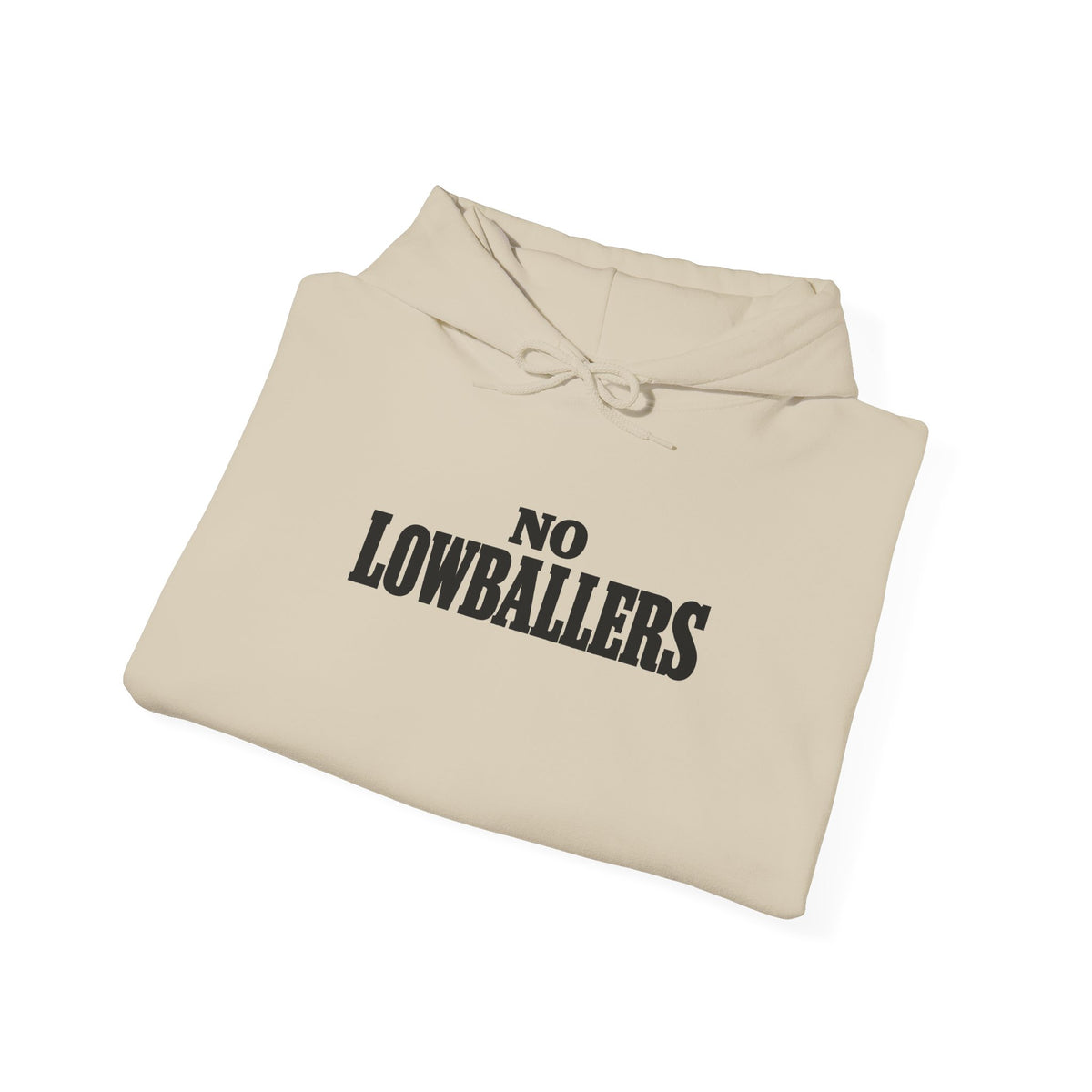 Light sand hoodie folded with front drawstring hood and bold "No Lowballers" print