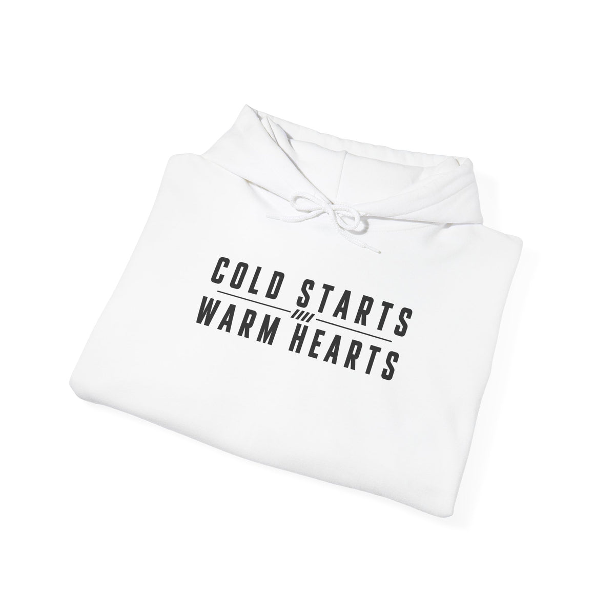 White pullover hoodie with drawstring hood and front “COLD STARTS WARM HEARTS” text.