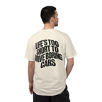 Cream T-shirt with large back text print: 'Life's too short to drive boring cars'