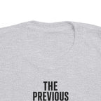 Heather gray toddler t-shirt close-up of back text starting with "THE PREVIOUS"