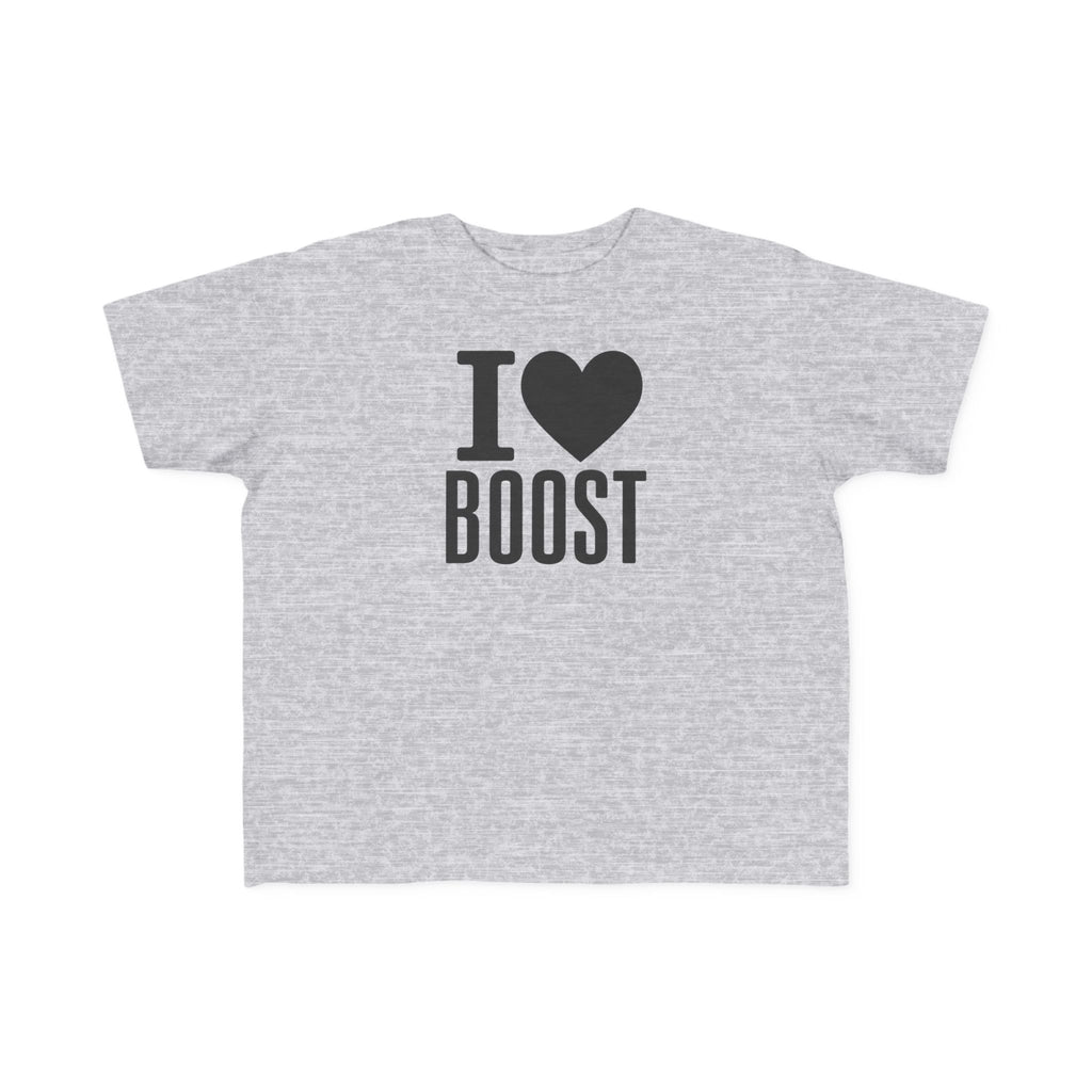 I Love Boost Toddler T-Shirt