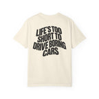 Cream T-shirt with large front text print: 'Life's too short to drive boring cars'