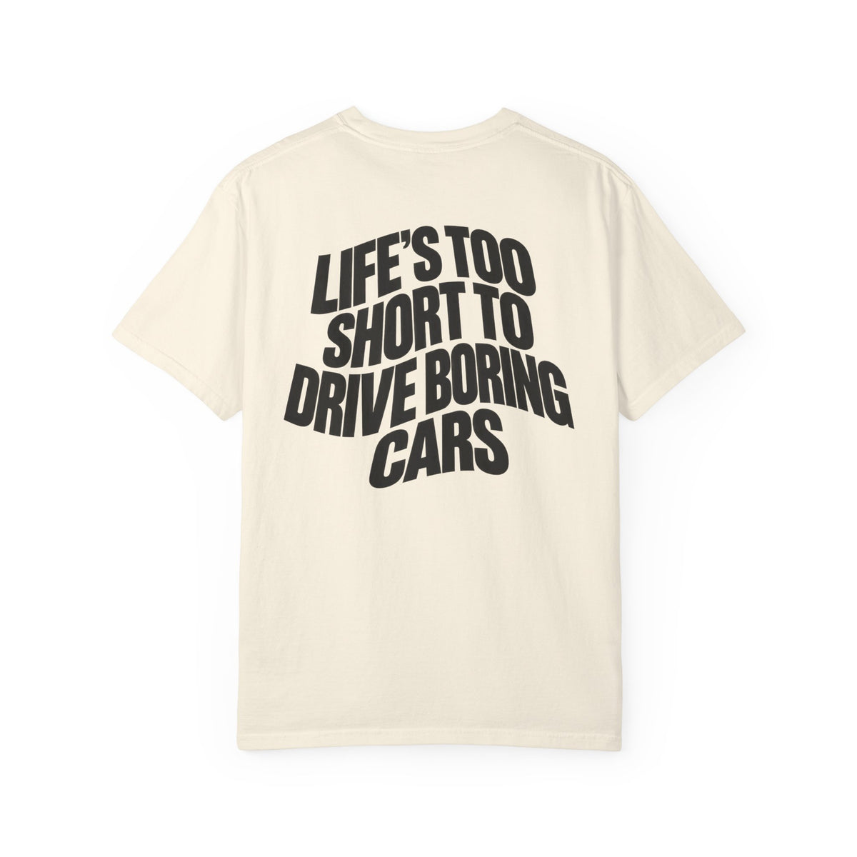 Cream T-shirt with large front text print: 'Life's too short to drive boring cars'