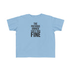 Light blue toddler graphic t-shirt with centered "THE PREVIOUS OWNER SAID IT WAS FINE" text