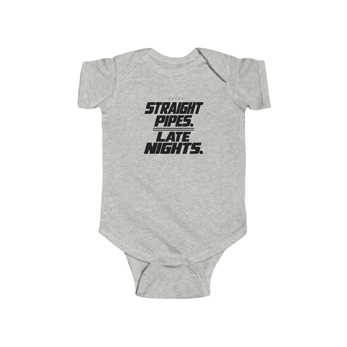 Heather gray baby bodysuit with black 'Straight Pipes. Late Nights.' print on front.