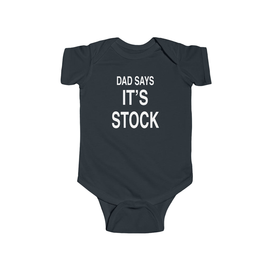 Black baby bodysuit, 'DAD SAYS IT'S STOCK' text print