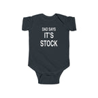 Black baby bodysuit, 'DAD SAYS IT'S STOCK' text print