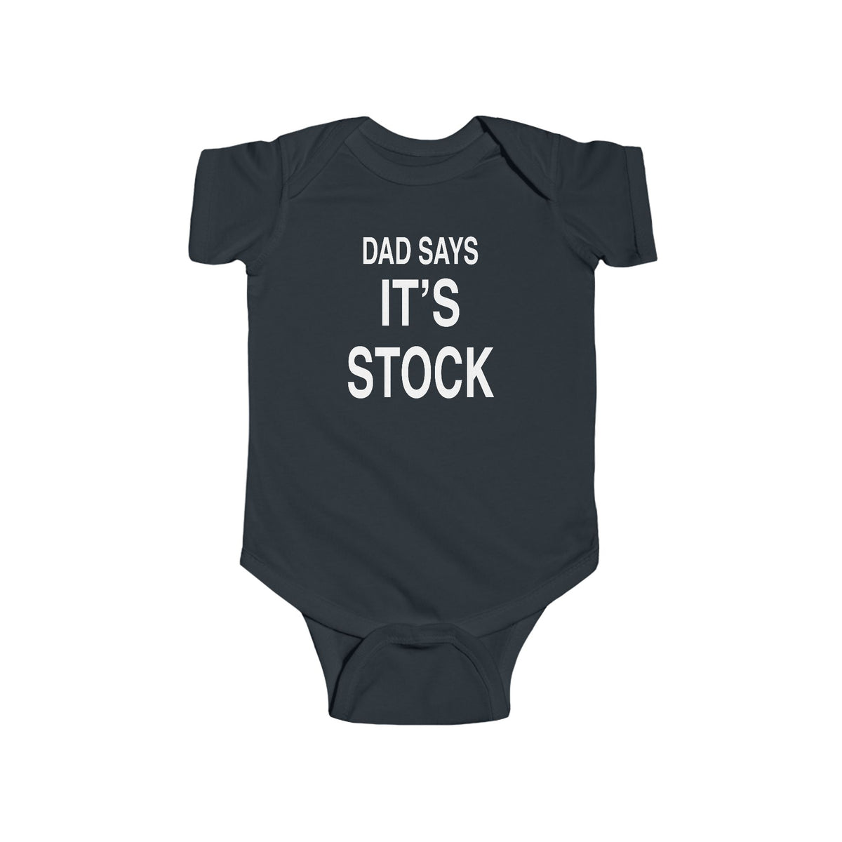 Black baby bodysuit, 'DAD SAYS IT'S STOCK' text print