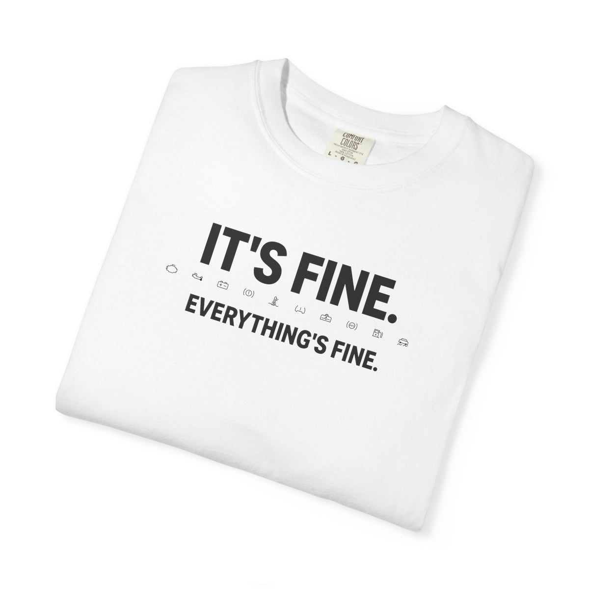 White dashboard warning light T-shirt with “IT'S FINE. EVERYTHING'S FINE.” printed graphic.