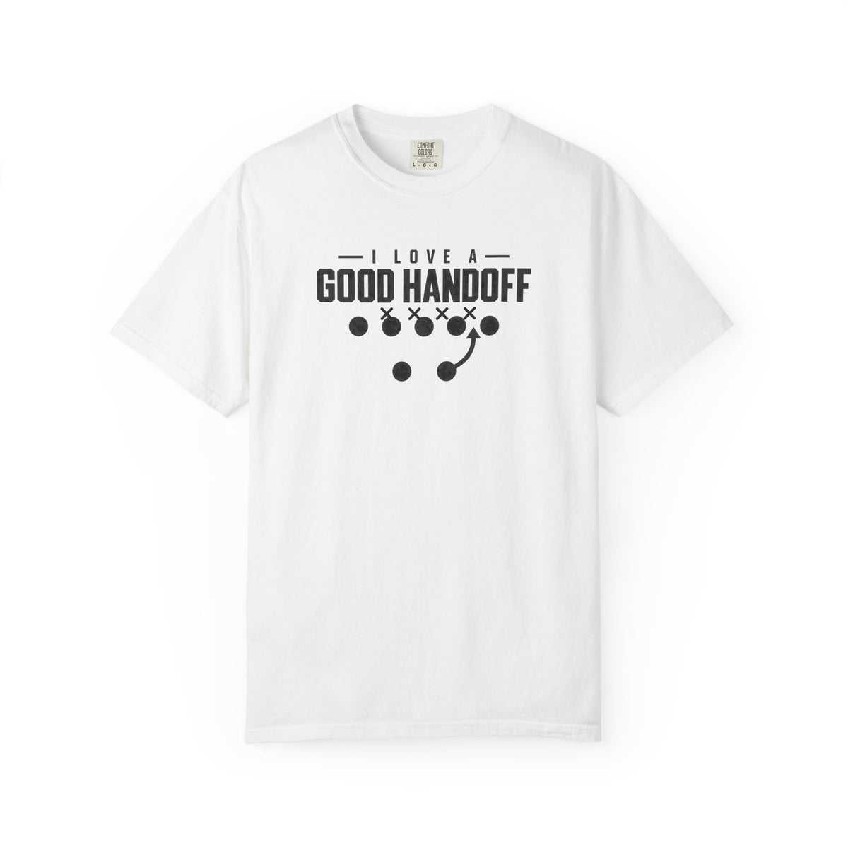White football t-shirt with black “I Love a Good Handoff” graphic on the front