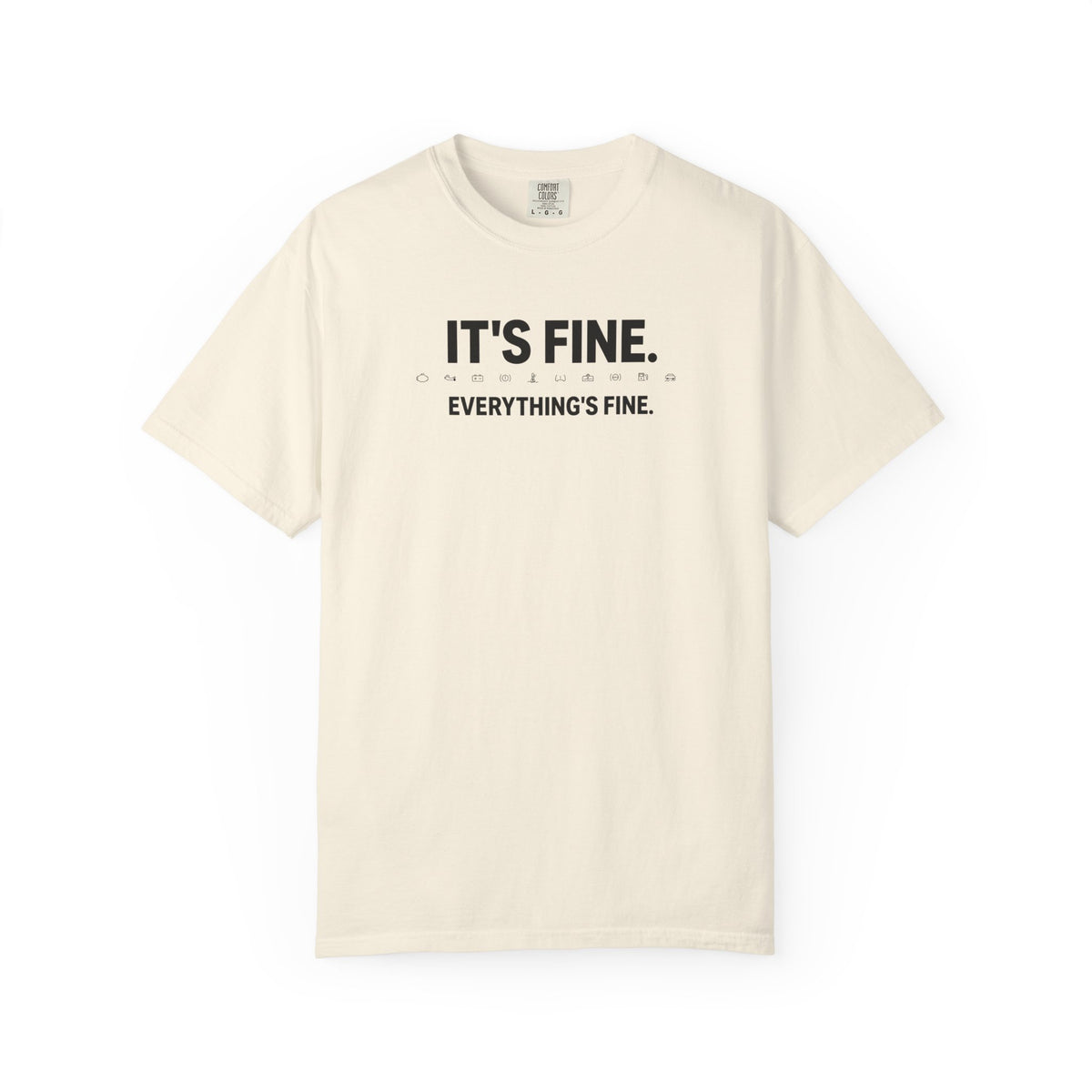 Ivory dashboard warning light T-shirt with “IT'S FINE. EVERYTHING'S FINE.” front graphic.