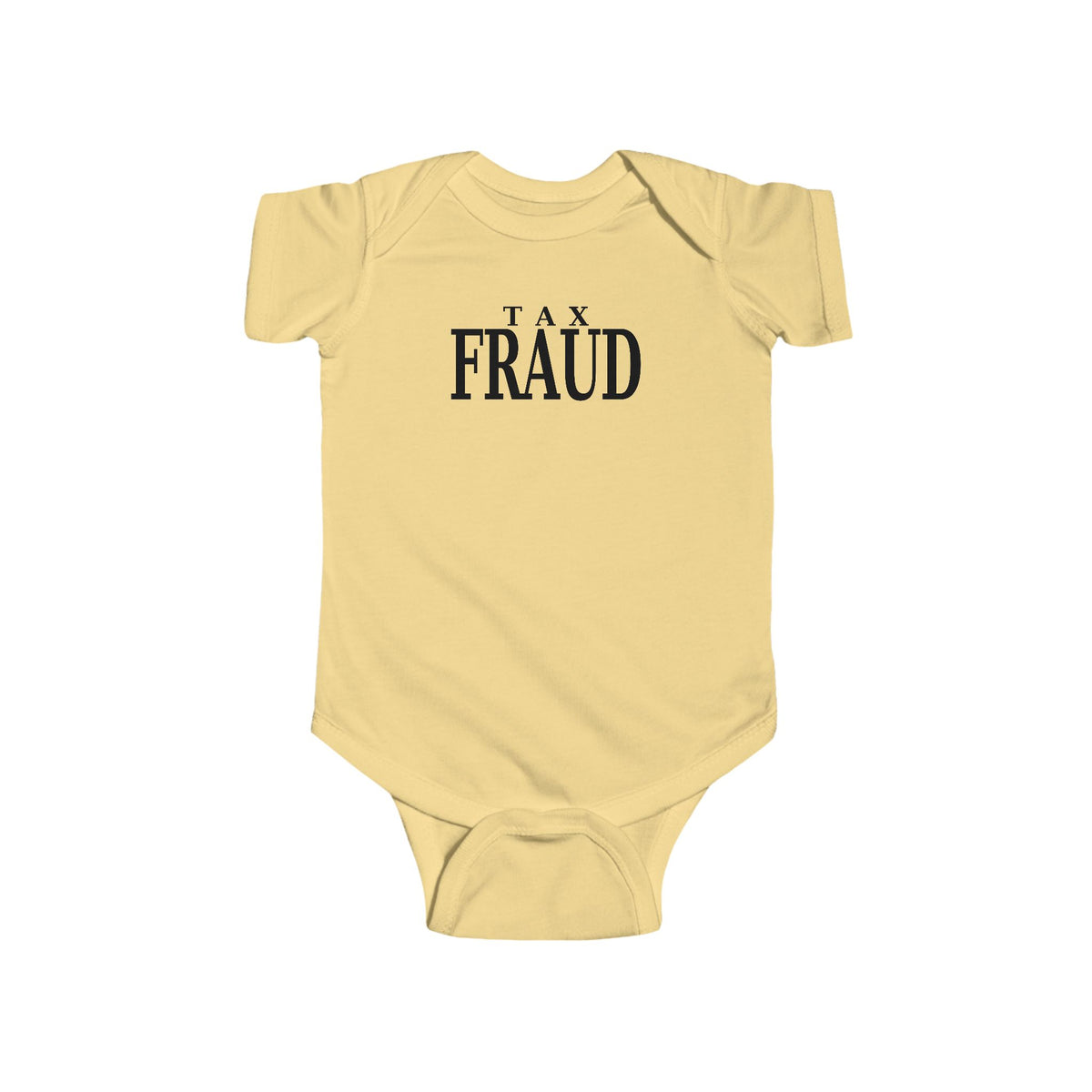 Butter yellow baby bodysuit with short sleeves and centered “TAX FRAUD” graphic text
