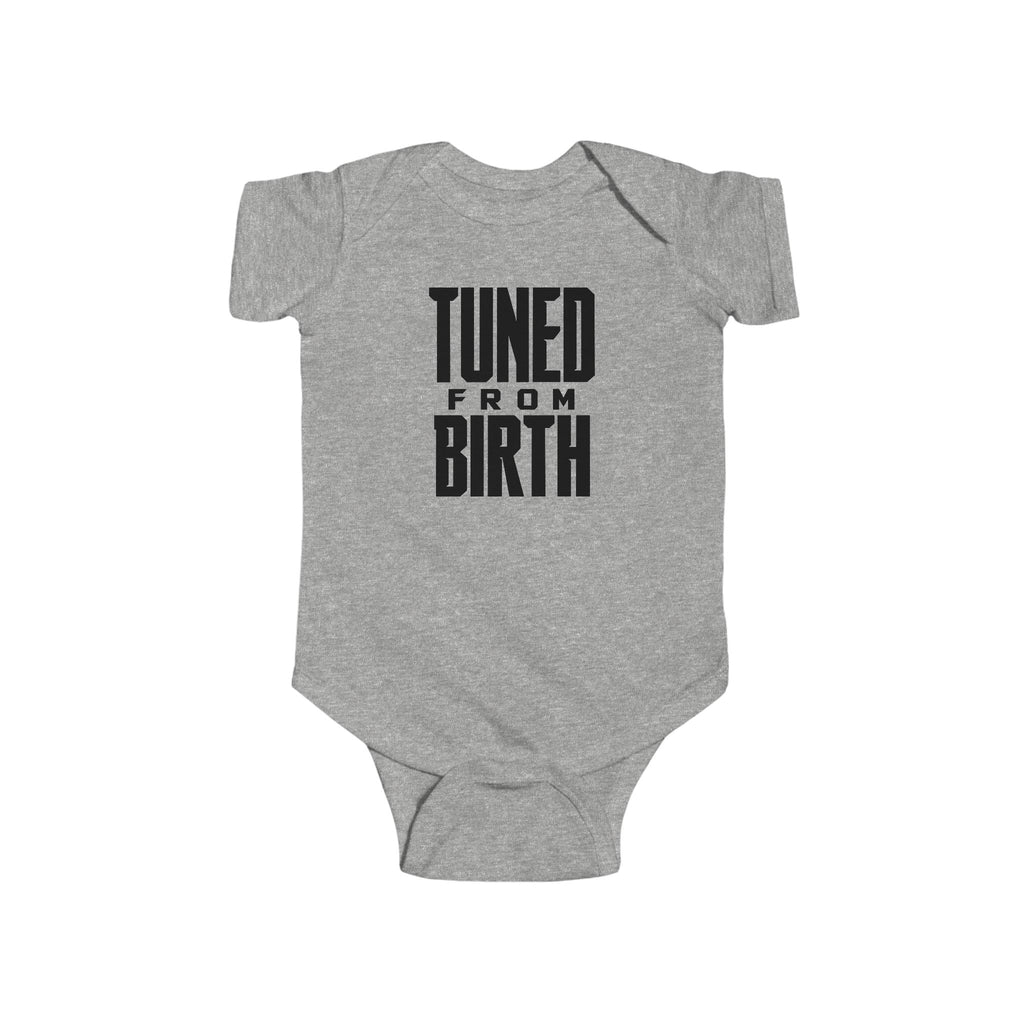 Heather gray baby bodysuit with short sleeves and “TUNED FROM BIRTH” front graphic