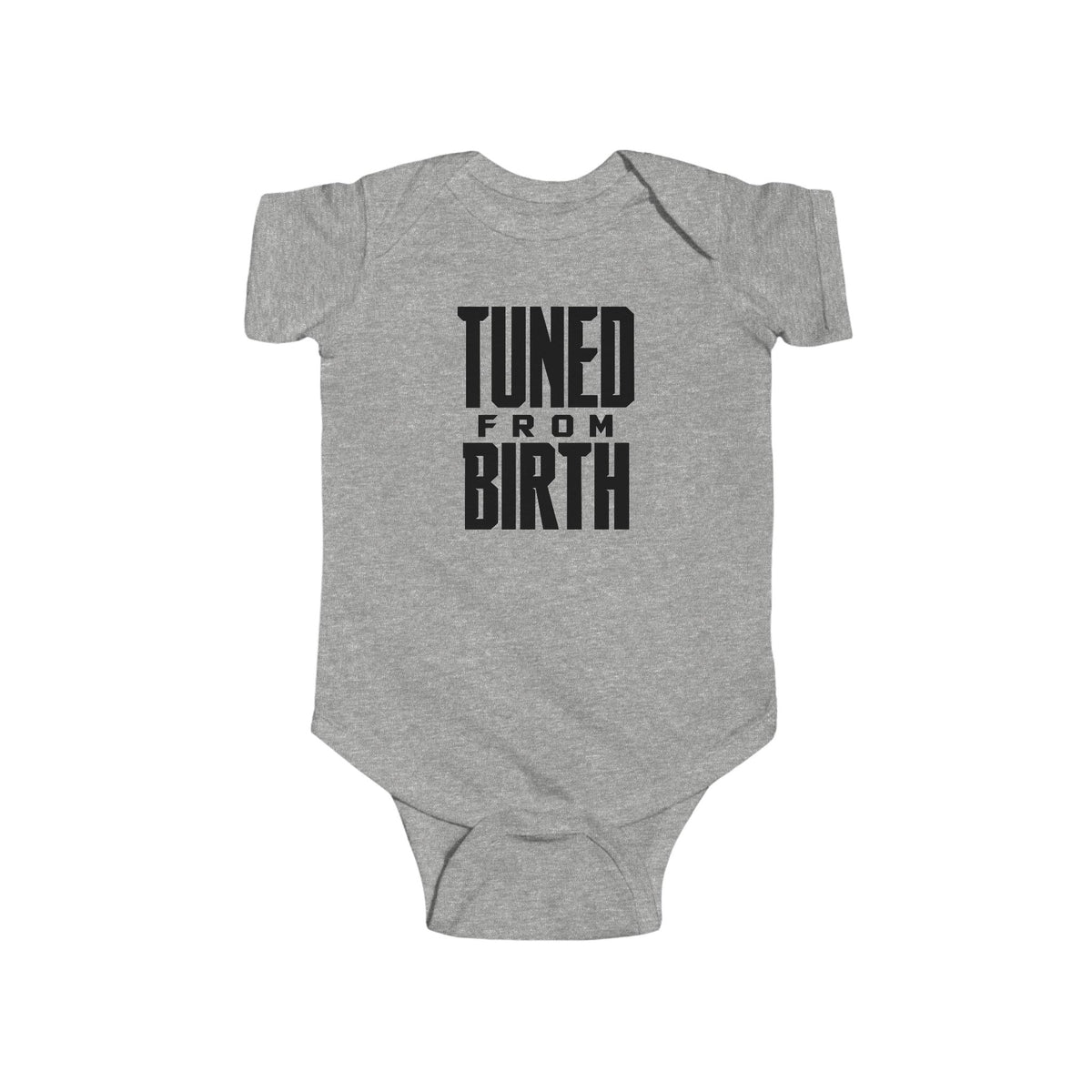Heather gray baby bodysuit with short sleeves and “TUNED FROM BIRTH” front graphic