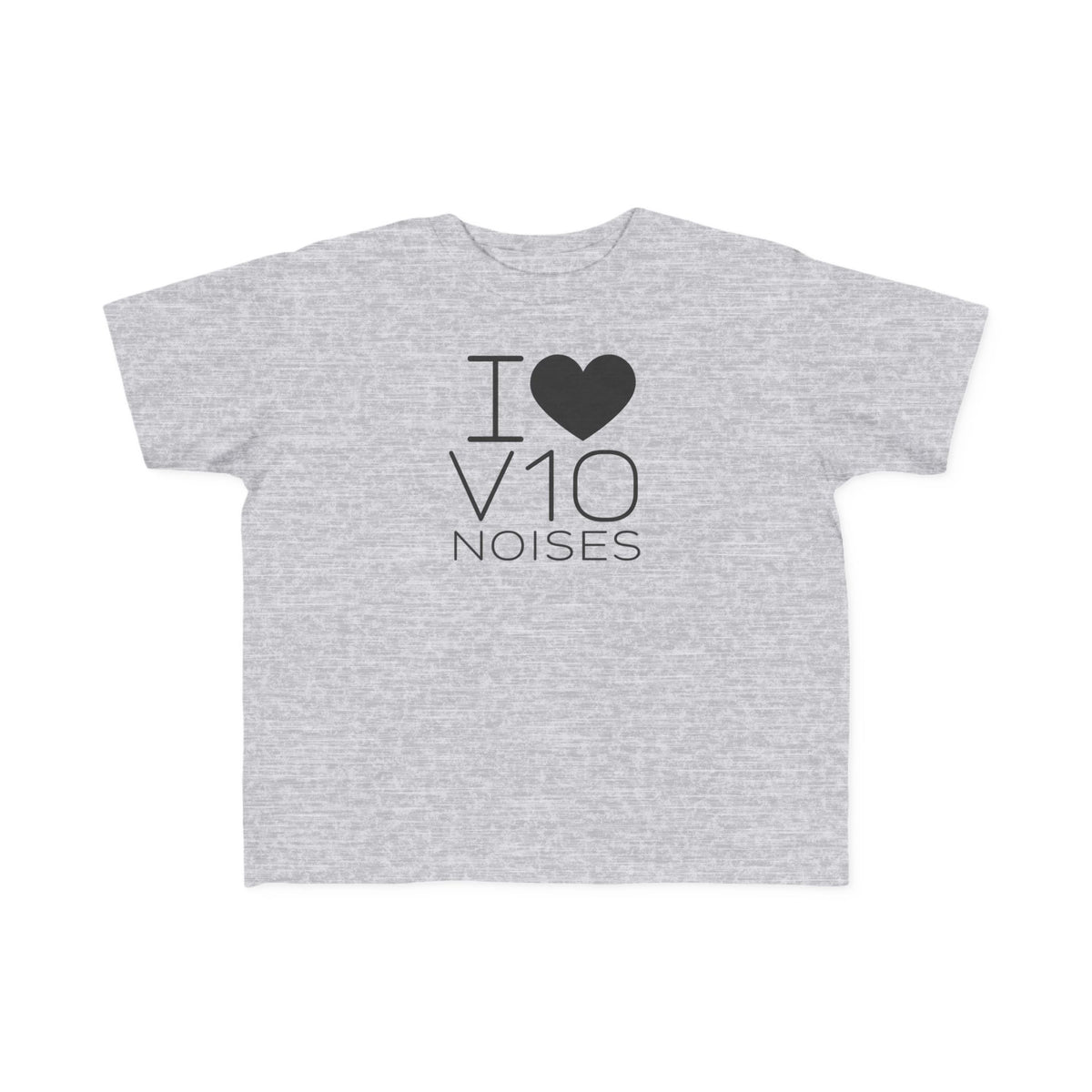 Heather gray toddler T-shirt with black “I ♥ V10 NOISES” graphic on chest