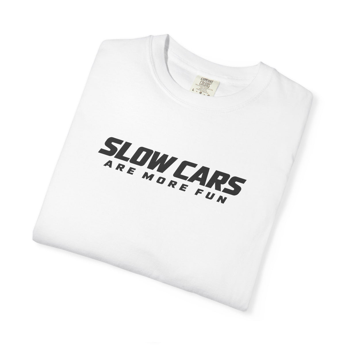 White crew-neck T-shirt with 'SLOW CARS ARE MORE FUN' graphic