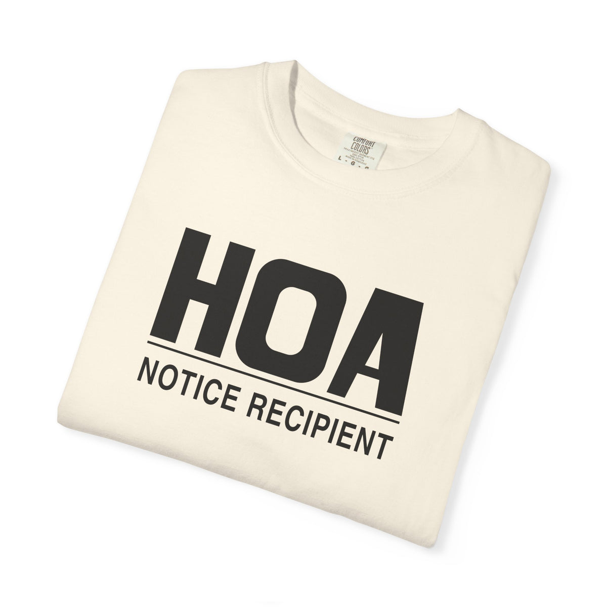 Ivory HOA Notice Recipient T-shirt with bold black "HOA" and "NOTICE RECIPIENT" print