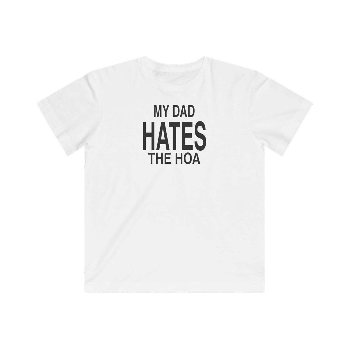 White crewneck graphic T-shirt with “MY DAD HATES THE HOA” front print