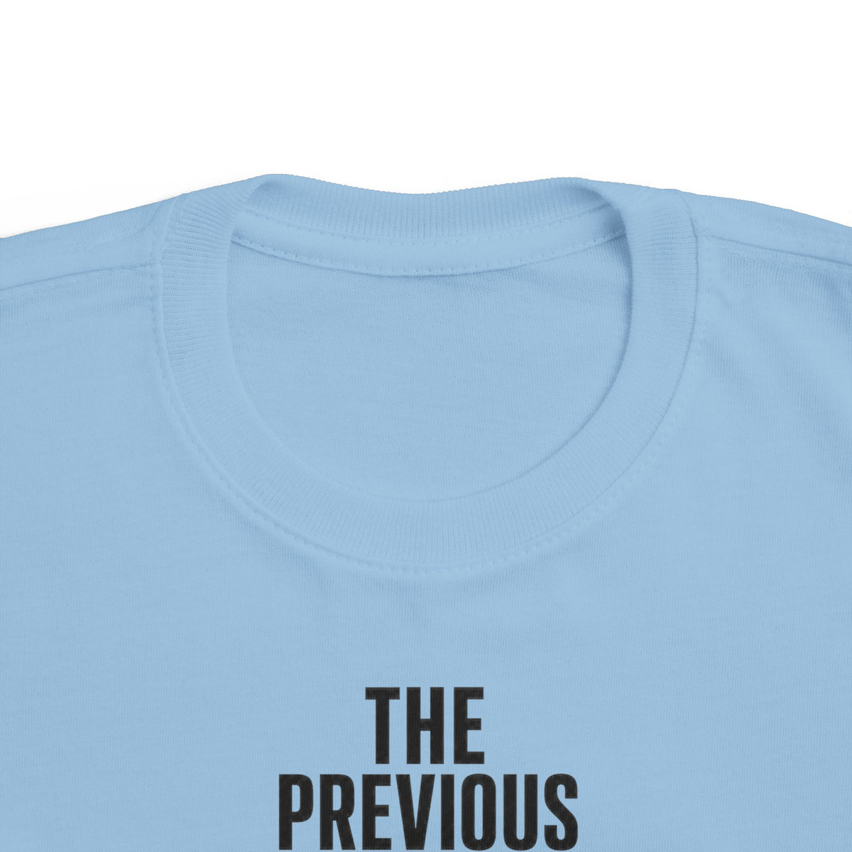 Toddler short-sleeve T-shirt, light blue, "THE PREVIOUS" text graphic