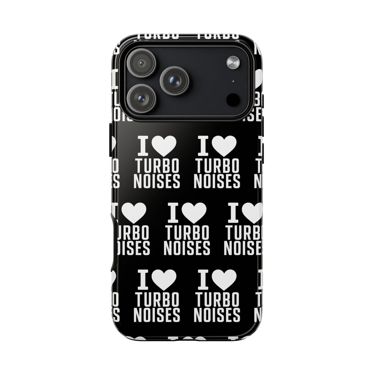 Glossy black phone case with white "I love turbo noises" text blocks and hearts