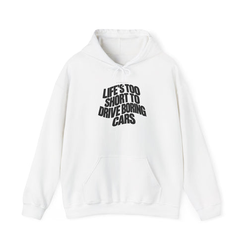 White hoodie with 'Life's too short to drive boring cars' chest graphic.