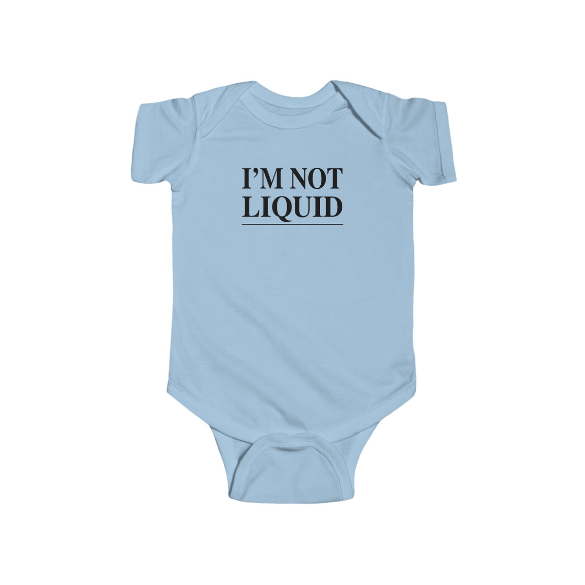 Light blue baby bodysuit with “I’m Not Liquid” slogan on chest
