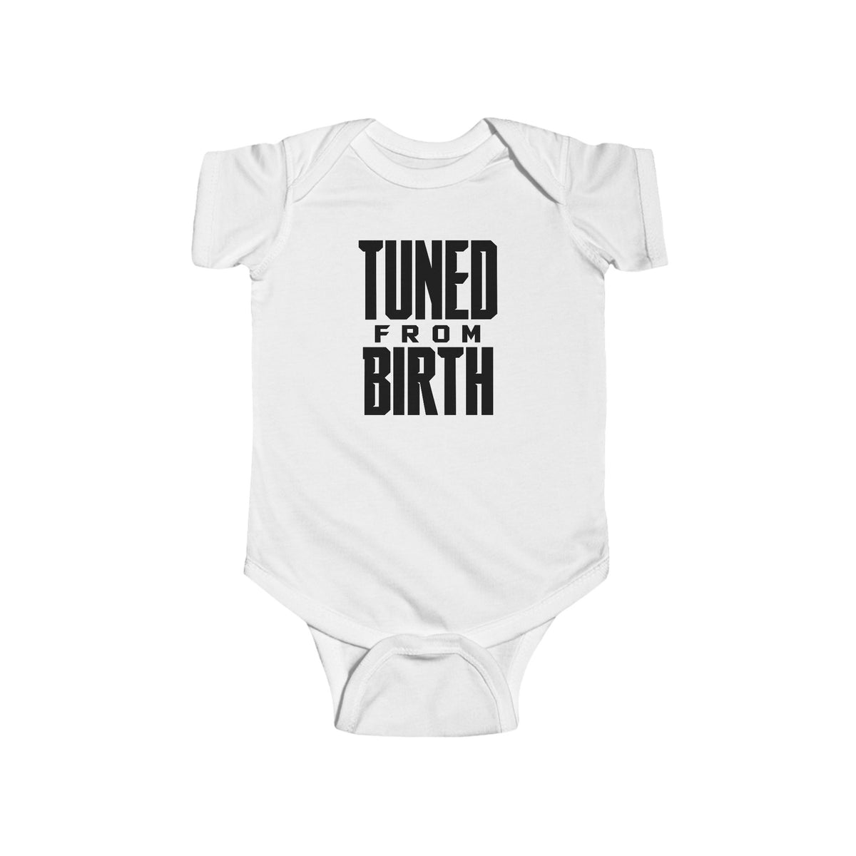 White baby bodysuit with short sleeves and “TUNED FROM BIRTH” front graphic